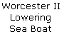 Worcester II Lowering Sea Boat
